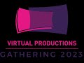 Virtual Productions Gathering &#39;23