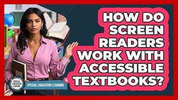 How Do Screen Readers Work With Accessible Textbooks? - Special Education Learning