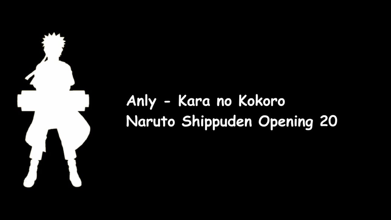 Naruto Shippuden Opening 20  Kara no Kokoro (HD) 