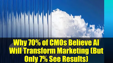Why 70% of CMOs Believe AI Will Transform Marketing (But Only 7% See Results)