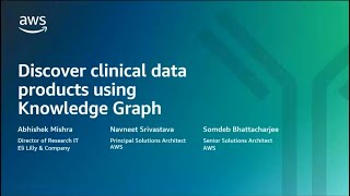 Discover clinical data products using Knowledge Graph | AWS Events
