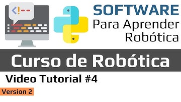 Curso de Robótica [Video Tutorial 4] - Software Para Programar Robots