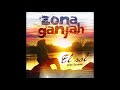 Zona ganjah ft serone  el sol