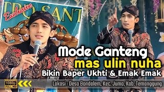 MODE GANTENG MAMAS ULIN || Terbaru Ngaji Bareng Gus UlinNuha