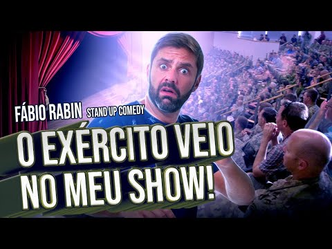 O EXÉRCITO colou no meu show ! - Fábio Rabin ( Comédia Stand Up)