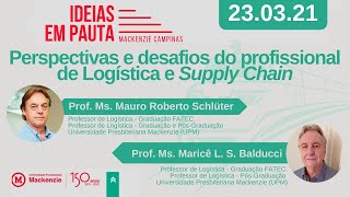 PERSPECTIVAS E DESAFIOS DO PROFISSIONAL DE LOGÍSTICA E SUPPLY CHAIN (MACKENZIE CAMPINAS)