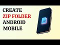 How to Create Zip File or Folder in Samsung Mobile