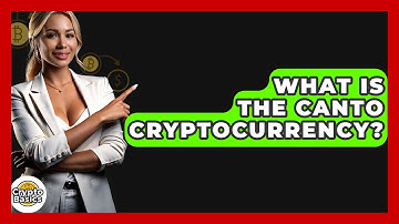 What Is The Canto Cryptocurrency? - CryptoBasics360.com