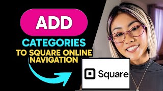 How to ADD CATEGORIES to Square Online NAVIGATION (Step by Step)
