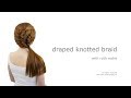 Kelly Draped Knotted Braid