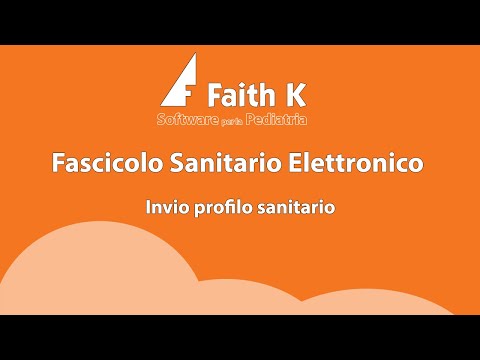 Guida Faith K - Fascicolo Sanitario Elettronico - Invio profilo sanitario