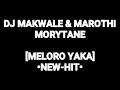 DJ MAKWALE&MAROTHI_MELORO YAKA