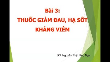 Dược Lý #4 - Thuốc Kháng Viêm Giảm Đau & Hormon Nội Tiết Tố (Cô Nga 11-09-2025)