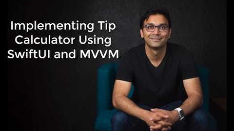 SwiftUI Tip Calculator Using MVVM Design Pattern