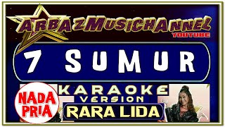 Karaoke Dangdut - Tujuh Sumur - Nada Pria - Original D'Band Version (Vocal Removed) - Rara Lida