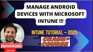 How to Manage Android Devices in Microsoft 365 Using Intune || Microsoft Intune Training Course screenshot 4