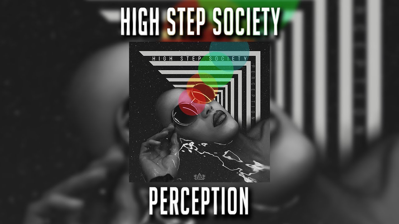 Watch High Step Society - Perception on YouTube Watch High Step Society - Perception on YouTube