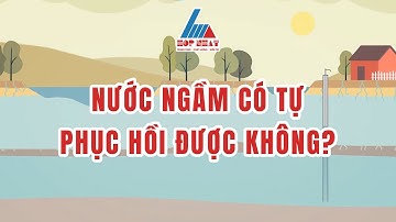 Nước Ngầm Có Tự Hồi Phục Được Không?