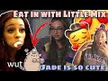 EAT IN WITH LITTLE MIX EPISODE 2: JADE REACTION