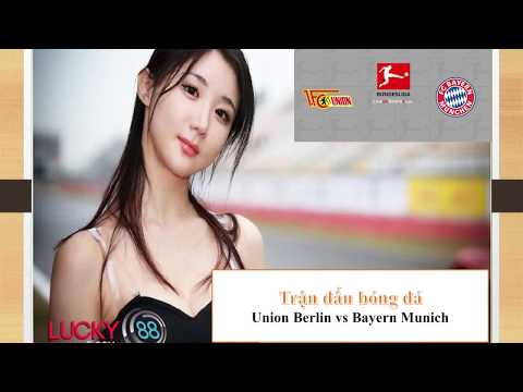 Tỷ lệ kèo nhà cái Union Berlin vs Bayern Munich – 15/3/2020 – lucky88