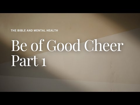 Be of Good Cheer Part 1 - Lesson 18