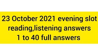 23 October evening slot reading listening answers #brarielts