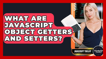 What Are JavaScript Object Getters And Setters? - JavaScript Toolkit