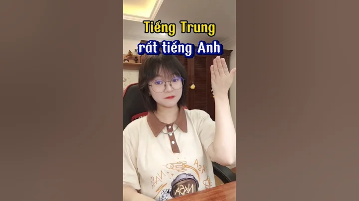 Tiếng Trung kiểu rất tiếng Anh 😆