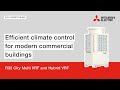 R32 City Multi VRF &amp; Hybrid VRF - Efficient Climate Control for Modern Commercial Buildings