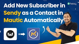 Add New Subscriber in Sendy as a Contact in Mautic Automatically