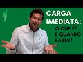 Carga Imediata: O Que é e Quando Fazer?