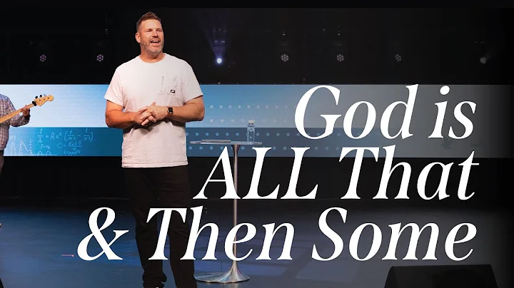 God Is ALL That And Then Some | Pastor Paul Taylor