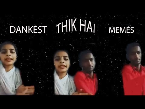 thik-hai-||-dankest-thik-hai-meme-compilation