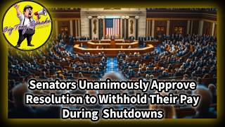 Episode 279 :  Senators Unanimously Approve Resolution to Withhold Their Pay During  Shutdowns