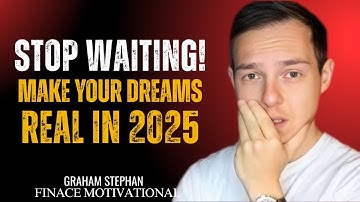 Why Dreams Require Deadlines in 2025 – Stop Waiting, Start Building | Graham Stephan Advice |