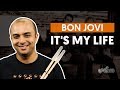 It's My Life -  Bon Jovi (aula de bateria)