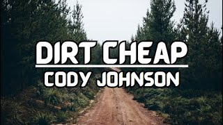 Dirt Cheap - Cody Johnson - Lyrics