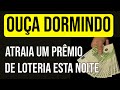 NOITE DA LOTERIA PREMIADA COM A LEI DA ATRAÇÃO: Reprogramação Mental da Sorte Enquanto Dorme