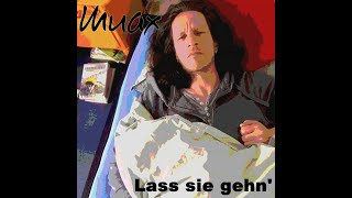 Video thumbnail of "Lass sie gehen - Muax (offizielles Musikvideo)"