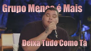 Video-Miniaturansicht von „Grupo Menos é Mais - Deixa Tudo Como Tá (Legendas em PT-BR)“