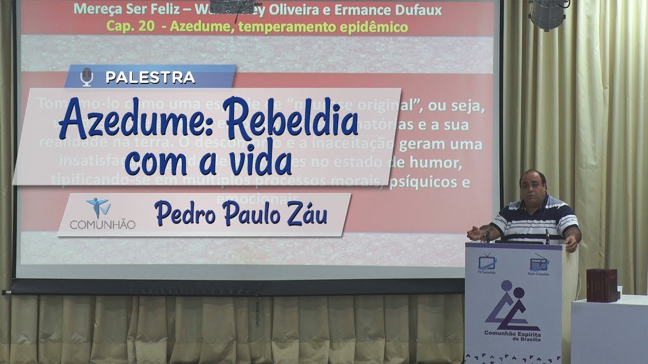 PALESTRA ESPÍRITA | AZEDUME: REBELDIA COM A VIDA - Pedro Paulo Záu evangelho de mateus