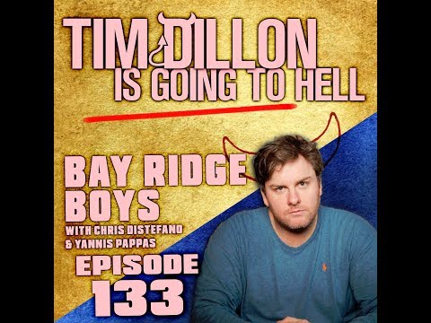 Episode #133 - Bay Ridge Boys (with Chris Distefano and Yannis Pappas) - Episode #133 - Bay Ridge Boys (with Chris Distefano and Yannis Pappas)