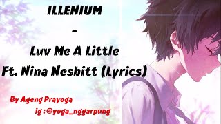 ILLENIUM   Luv Me A Little Ft  Nina Nesbitt (Lyrics)