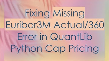 Fixing Missing Euribor3M Actual/360 Error in QuantLib Python Cap Pricing
