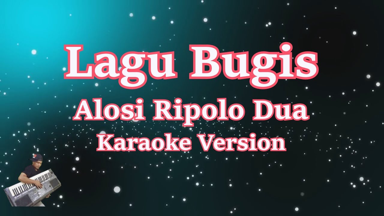 Alosi Ripolo Dua- Lagu Bugis (Karaoke Lirik Tanpa Vocal) Cover - YouTube