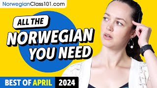 Your Monthly Dose of Norwegian - Best of April 2024