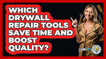 Which Drywall Repair Tools Save Time And Boost Quality? - LearnToDIY360.com