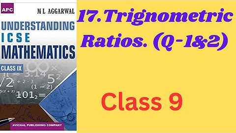 Trignometric Ratios. chapter 17.class 9.ml aggarwal. Q-(1-2). icse math.