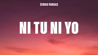 Sergio Vargas - Ni Tu Ni Yo (Letra/Lyrics)