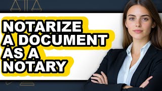 How to Notarize a Document as a Notary